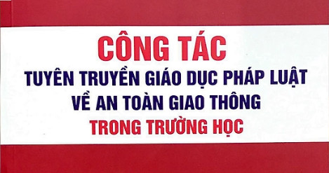 TĂNG CƯỜNG TUYÊN TRUYỀN, GIÁO DỤC HỌC SINH TUÂN THỦ QUY ĐỊNH PHÁP LUẬT VỀ AN TOÀN GIAO THÔNG