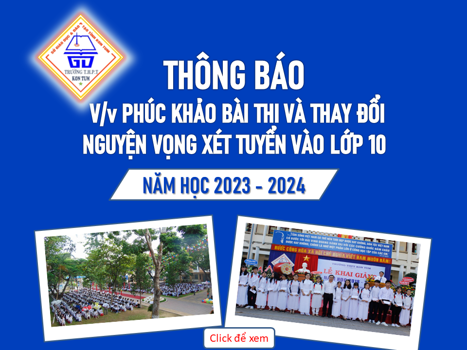 Thông báo Về việc Phúc khảo bài thi và đăng ký thay đổi nguyện vọng xét tuyển vào lớp 10 THPT năm học 2023 – 2024