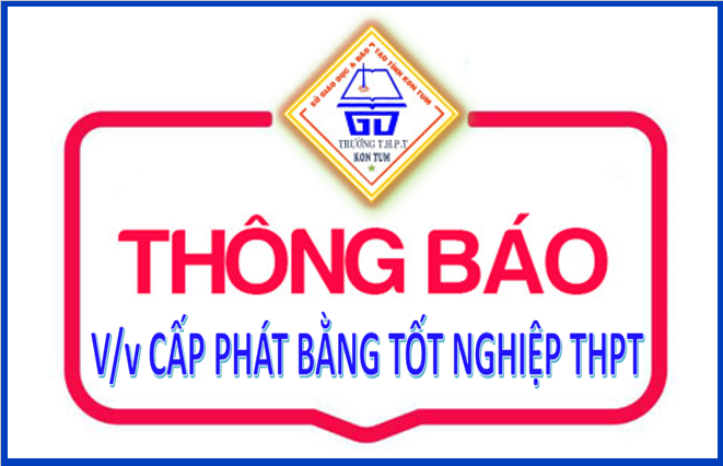 THÔNG BÁO V/v CẤP PHÁT VĂN BẰNG TỐT NGHIỆP THPT