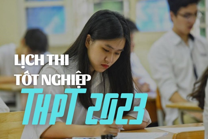 LỊCH THI TỐT NGHIỆP THPT 2023