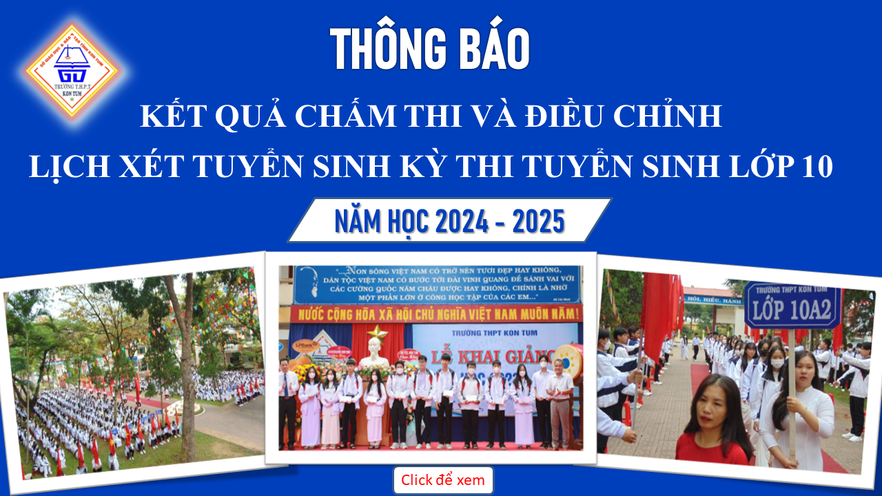 THÔNG BÁO KẾT QUẢ CHẤM THI VÀ ĐIỀU CHỈNH LỊCH XÉT TUYỂN SINH KỲ THI TUYỂN SINH LỚP 10 NĂM HỌC 2024-2025